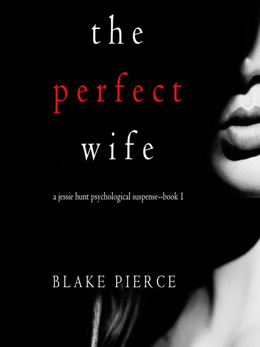 Title details for The Perfect Wife by Blake Pierce - Available